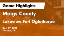 Meigs County  vs Lakeview Fort Oglethorpe  Game Highlights - Dec. 29, 2023