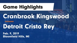 Cranbrook Kingswood  vs Detroit Cristo Rey Game Highlights - Feb. 9, 2019