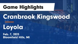 Cranbrook Kingswood  vs Loyola  Game Highlights - Feb. 7, 2023