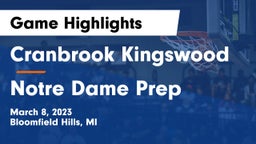Cranbrook Kingswood  vs Notre Dame Prep  Game Highlights - March 8, 2023