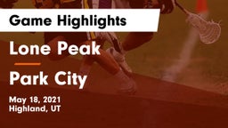 Lone Peak  vs Park City  Game Highlights - May 18, 2021