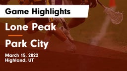 Lone Peak  vs Park City  Game Highlights - March 15, 2022