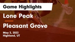 Lone Peak  vs Pleasant Grove Game Highlights - May 3, 2022