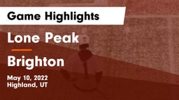 Lone Peak  vs Brighton Game Highlights - May 10, 2022