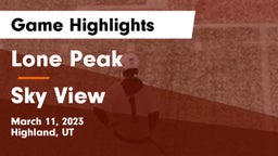 Lone Peak  vs Sky View  Game Highlights - March 11, 2023