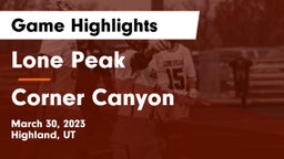 Lone Peak  vs Corner Canyon  Game Highlights - March 30, 2023