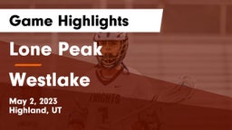 Lone Peak  vs Westlake  Game Highlights - May 2, 2023