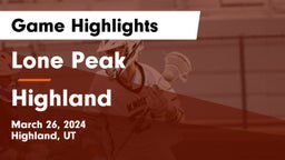 Lone Peak  vs Highland  Game Highlights - March 26, 2024