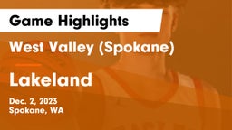 West Valley  (Spokane) vs Lakeland  Game Highlights - Dec. 2, 2023