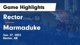 Rector  vs Marmaduke  Game Highlights - Jan. 27, 2022