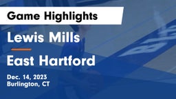 Lewis Mills  vs East Hartford  Game Highlights - Dec. 14, 2023