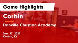 Corbin  vs Danville Christian Academy Game Highlights - Jan. 17, 2023