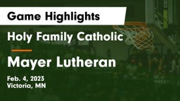 Holy Family Catholic  vs Mayer Lutheran  Game Highlights - Feb. 4, 2023