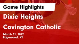 Dixie Heights  vs Covington Catholic  Game Highlights - March 31, 2022
