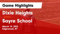 Dixie Heights  vs Sayre School Game Highlights - March 14, 2023