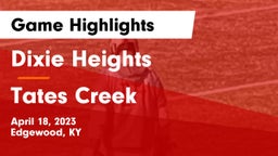 Dixie Heights  vs Tates Creek  Game Highlights - April 18, 2023
