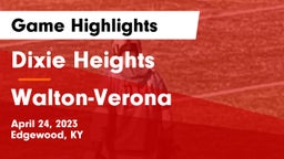 Dixie Heights  vs Walton-Verona  Game Highlights - April 24, 2023