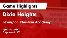 Dixie Heights  vs Lexington Christian Academy Game Highlights - April 18, 2024