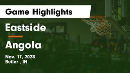 Eastside  vs Angola  Game Highlights - Nov. 17, 2023