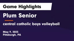 Plum Senior  vs central catholic boys volleyball Game Highlights - May 9, 2023