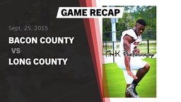 Recap: Bacon County  vs. Long County  2015