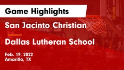 San Jacinto Christian  vs Dallas Lutheran School Game Highlights - Feb. 19, 2022