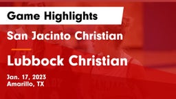 San Jacinto Christian  vs Lubbock Christian  Game Highlights - Jan. 17, 2023