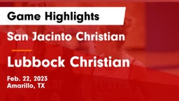 San Jacinto Christian  vs Lubbock Christian  Game Highlights - Feb. 22, 2023
