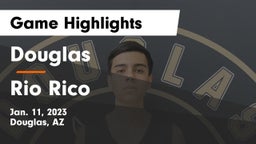 Douglas  vs Rio Rico  Game Highlights - Jan. 11, 2023