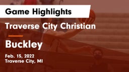Traverse City Christian  vs Buckley  Game Highlights - Feb. 15, 2022