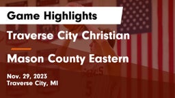 Traverse City Christian  vs Mason County Eastern  Game Highlights - Nov. 29, 2023