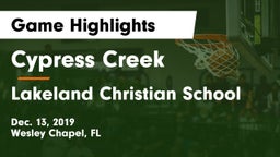 Cypress Creek  vs Lakeland Christian School Game Highlights - Dec. 13, 2019