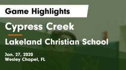 Cypress Creek  vs Lakeland Christian School Game Highlights - Jan. 27, 2020