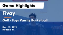 Fivay  vs Gulf - Boys Varsity Basketball  Game Highlights - Dec. 15, 2021