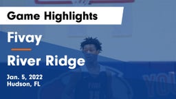 Fivay  vs River Ridge  Game Highlights - Jan. 5, 2022