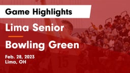 Lima Senior  vs Bowling Green  Game Highlights - Feb. 28, 2023
