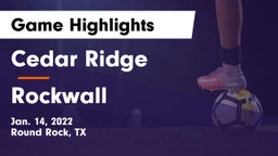 Cedar Ridge  vs Rockwall  Game Highlights - Jan. 14, 2022