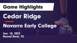 Cedar Ridge  vs Navarro Early College  Game Highlights - Jan. 18, 2022