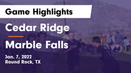 Cedar Ridge  vs Marble Falls  Game Highlights - Jan. 7, 2022