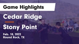 Cedar Ridge  vs Stony Point  Game Highlights - Feb. 18, 2022