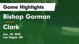 Bishop Gorman  vs Clark  Game Highlights - Jan. 18, 2023
