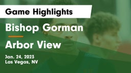Bishop Gorman  vs Arbor View  Game Highlights - Jan. 24, 2023