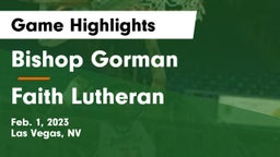 Bishop Gorman  vs Faith Lutheran  Game Highlights - Feb. 1, 2023