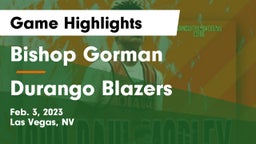 Bishop Gorman  vs Durango  Blazers Game Highlights - Feb. 3, 2023