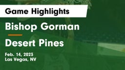 Bishop Gorman  vs Desert Pines  Game Highlights - Feb. 14, 2023