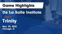 De La Salle Institute vs Trinity  Game Highlights - Nov. 25, 2023