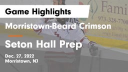 Morristown-Beard Crimson vs Seton Hall Prep Game Highlights - Dec. 27, 2022
