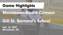 Morristown-Beard Crimson vs Gill St. Bernard's School Game Highlights - Feb. 16, 2023