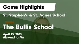 St. Stephen's & St. Agnes School vs The Bullis School Game Highlights - April 13, 2023