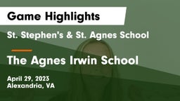 St. Stephen's & St. Agnes School vs The Agnes Irwin School Game Highlights - April 29, 2023